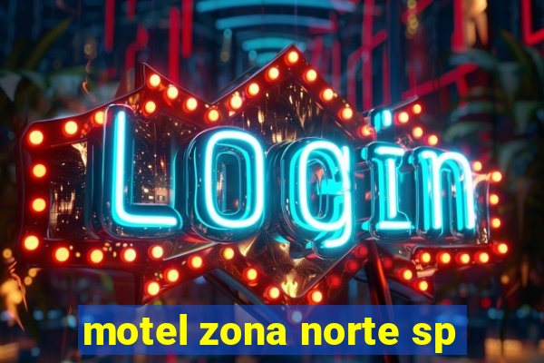 motel zona norte sp